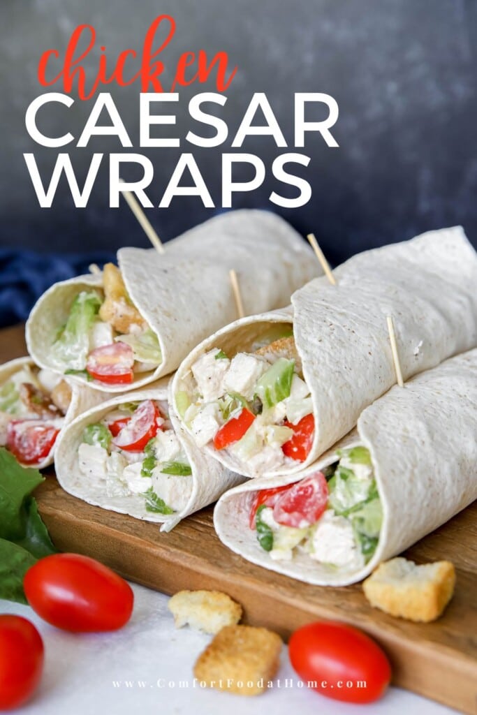 Chicken Caesar Wraps - Comfort Food at Home